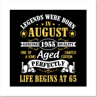 Legends Were Born In August 1955 Genuine Quality Aged Perfectly Life Begins At 65 Years Old Birthday Posters and Art